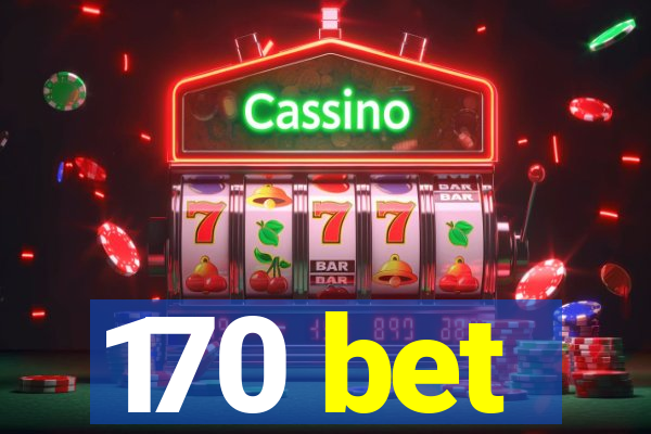 170 bet